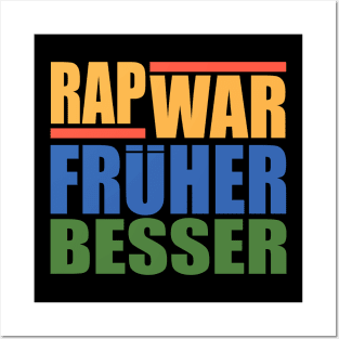 RAP WAR FRUHER BESSER Posters and Art